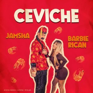 Jamsha Ft. Barbie Rican – Ceviche